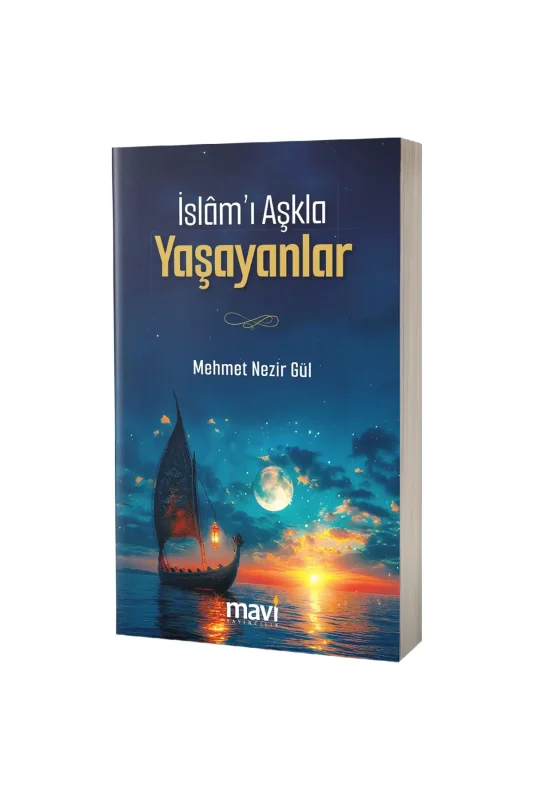 İslamı Aşkla Yaşayanlar - Mavi Yayıncılık