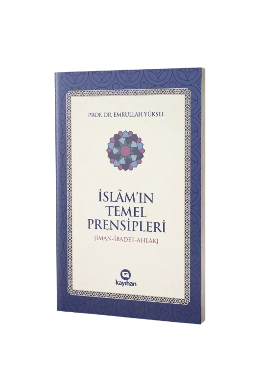 İslamın Temel Prensipleri - Kayıhan Yayınları