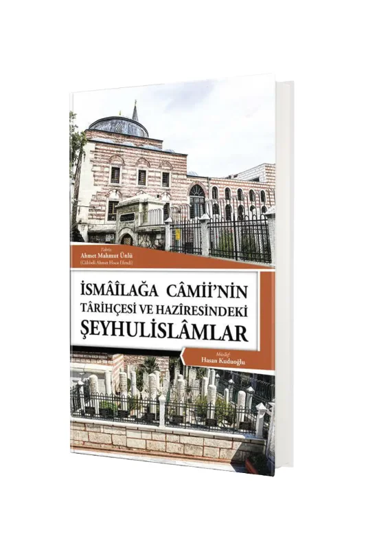 İsmailağa Camiinin Tarihçesi Ve Haziresindeki Şeyhulislamlar - Lalegül Yayınevi