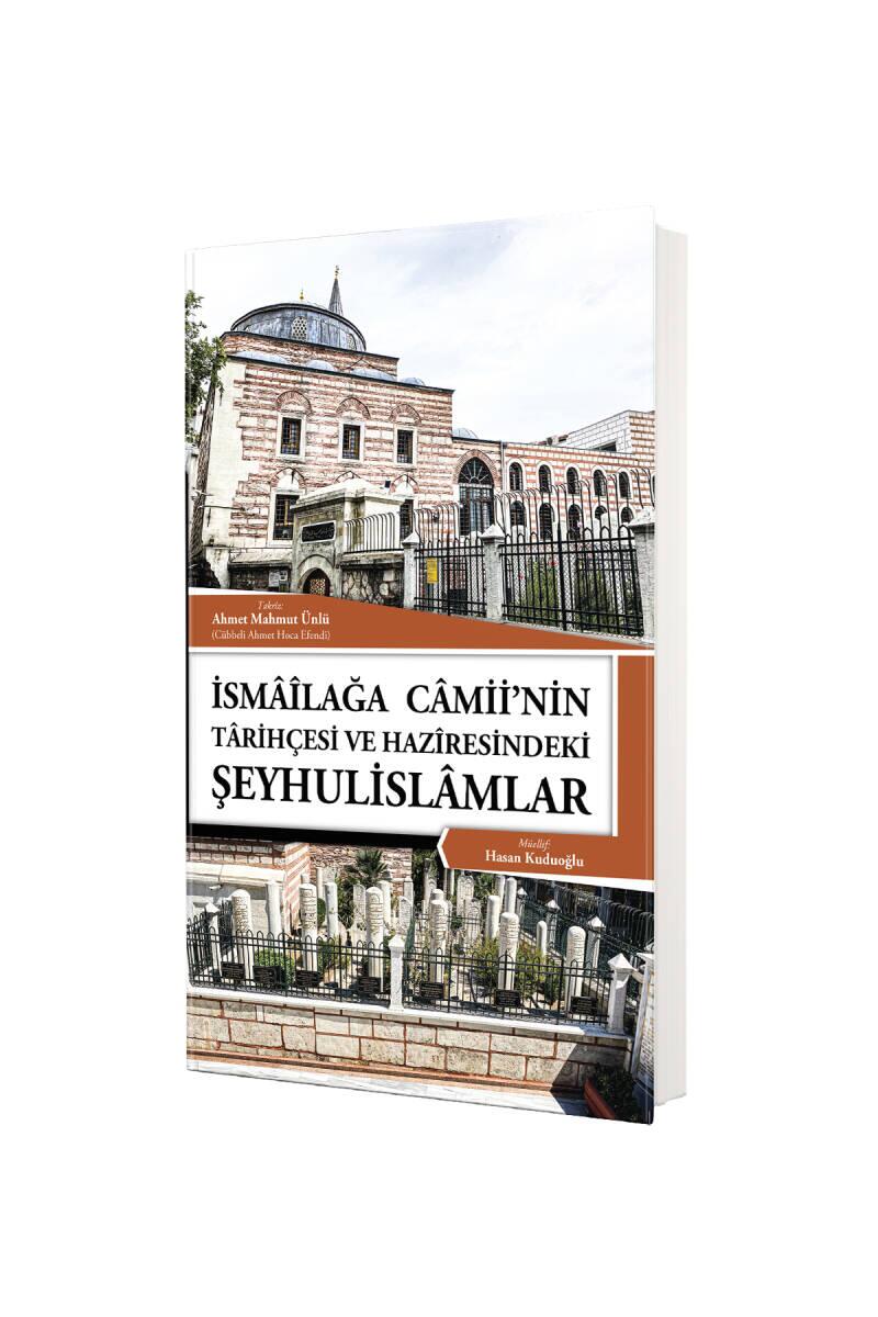 İsmailağa Camiinin Tarihçesi Ve Haziresindeki Şeyhulislamlar - 1