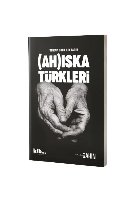 Istırap Dolu Bir Tarih Ahıska Türkleri - KTB Kitap