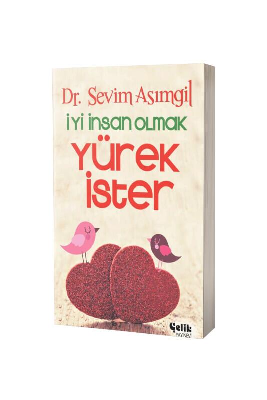 İyi İnsan Olmak Yürek İster - Çelik Yayınevi