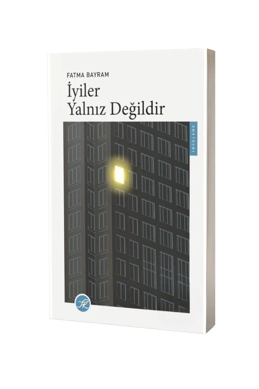 İyiler Yalnız Değildir - Turkuvaz Kitap