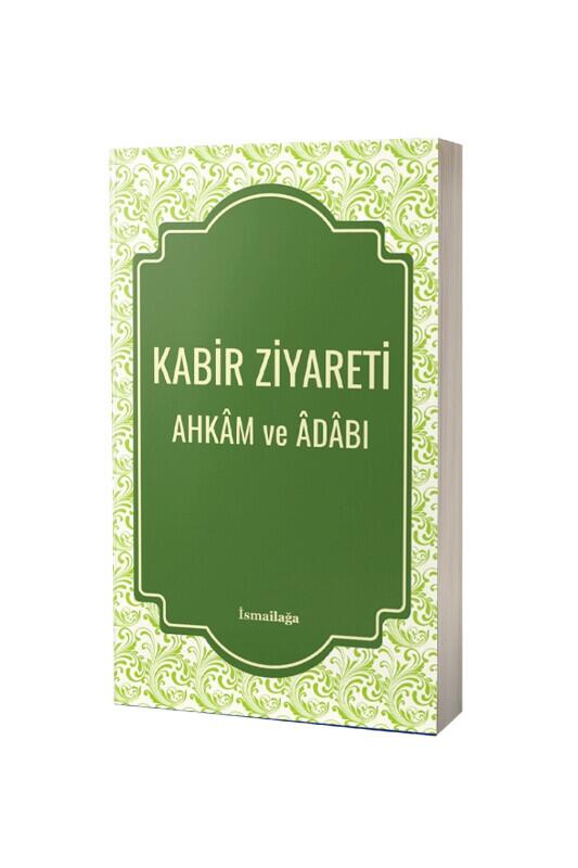 Kabir Ziyareti Ahkam Ve Adabı - İsmailağa Yayınevi