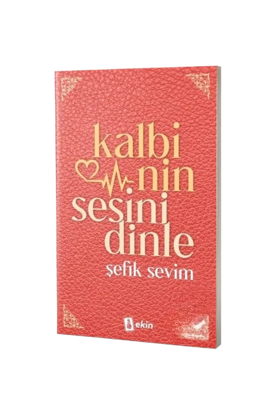 Kalbinin Sesini Dinle - Ekin Yayınevi