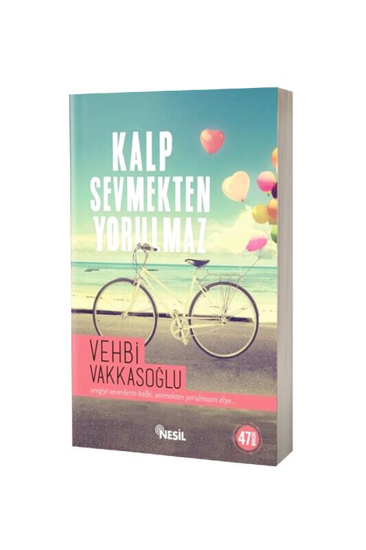 Kalp Sevmekten Yorulmaz - Nesil Yayınları