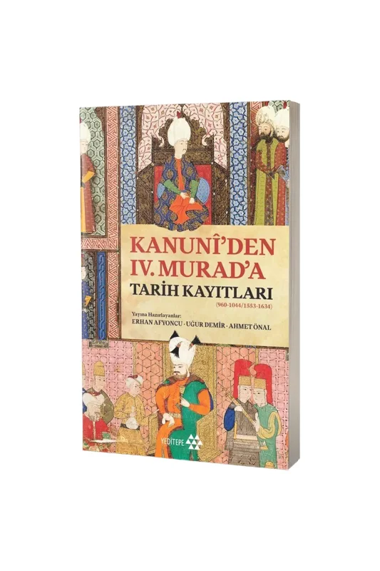 Kanuniden IV. Murada Tarih Kayıtları - Yeditepe Yayınevi