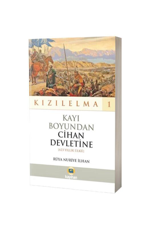 Kayı Boyundan Cihan Devletine - Kızılelma 1 - Kayıhan Yayınları
