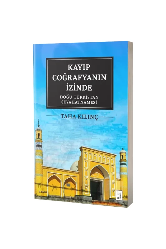 Kayıp Coğrafyanın İzinde Doğu Türkistan Seyahatnamesi - Ketebe Yayınları