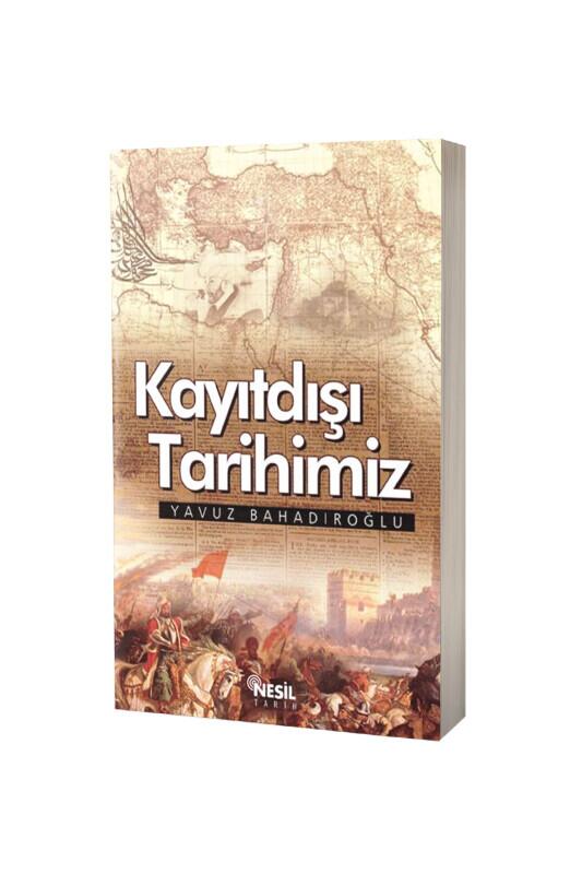Kayıtdışı Tarihimiz - Nesil Yayınları