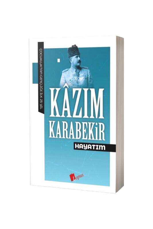 Kazım Karabekir Hayatım - Lopus Yayınları