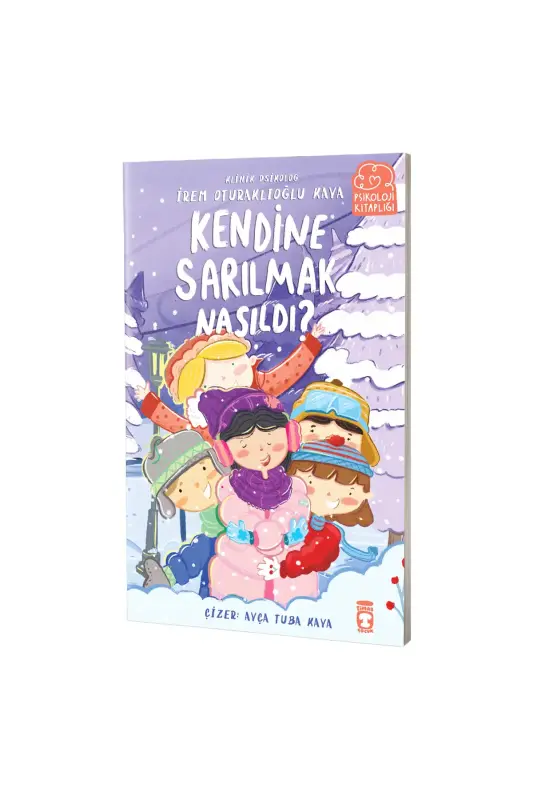 Kendine Sarılmak Nasıldı? - Timaş Çocuk Yayınları