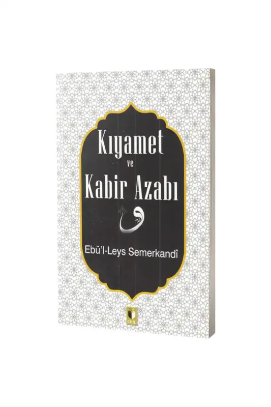 Kıyamet ve Kabir Azabı - Ehil Yayınları