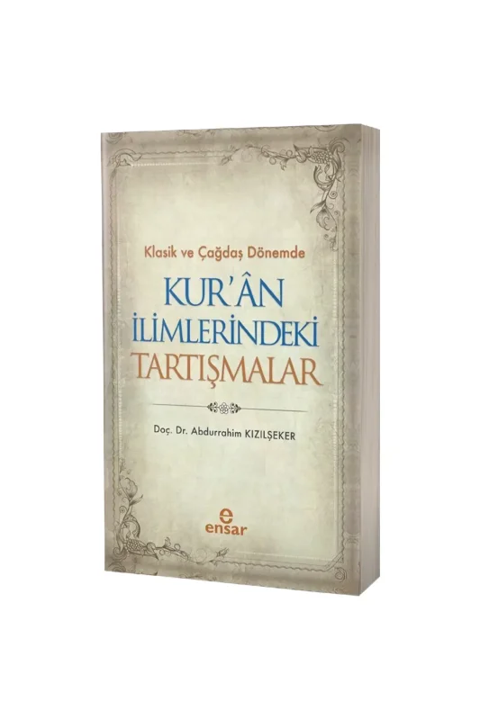Klasik ve Çağdaş Dönemde Kur'an İlimlerindeki Tartışmalar - Ensar Neşriyat