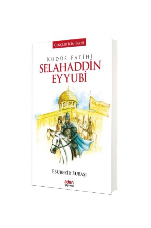 Kudüs Fatihi Selahaddin Eyyubi - Aden Yayınevi