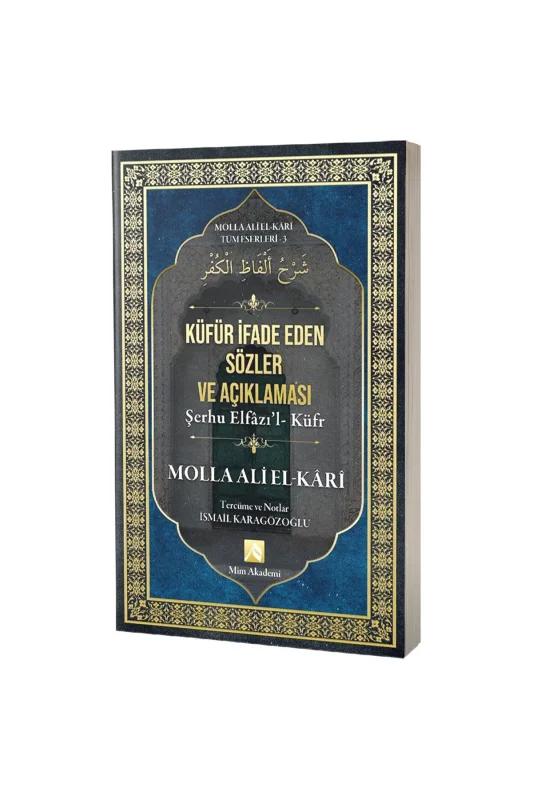 Küfür İfade Eden Sözler Açıklaması Şerhu Elfazıl Küfr Molla Ali El Kari - Mim Akademi