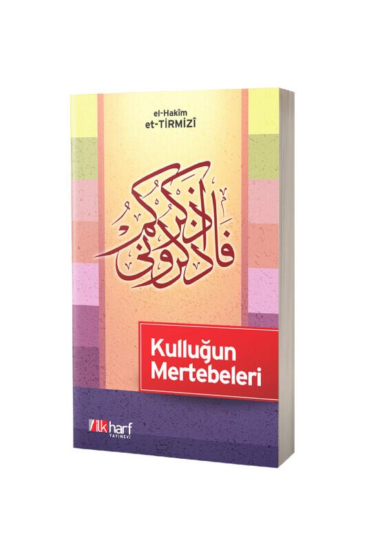 Kulluğun Mertebeleri - İlk Harf Yayınevi