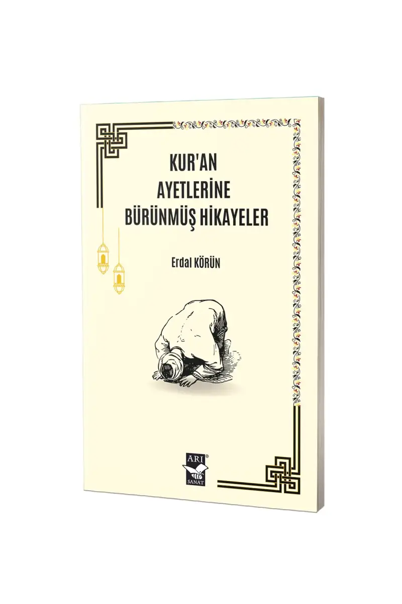 Kuran Ayetlerine Bürünmüş Hikayeler - 1