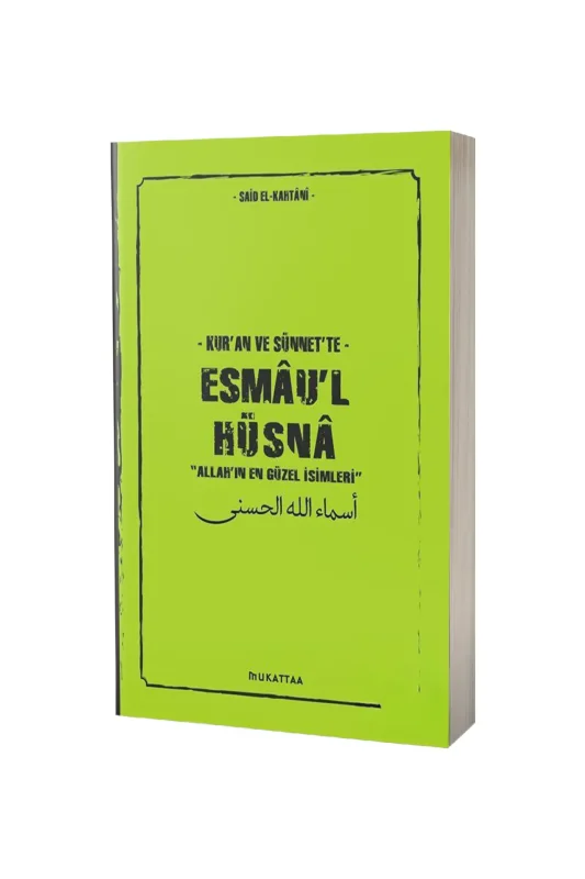 Kuran ve Sünnette Esmaul Hüsna - Mukattaa Yayınları