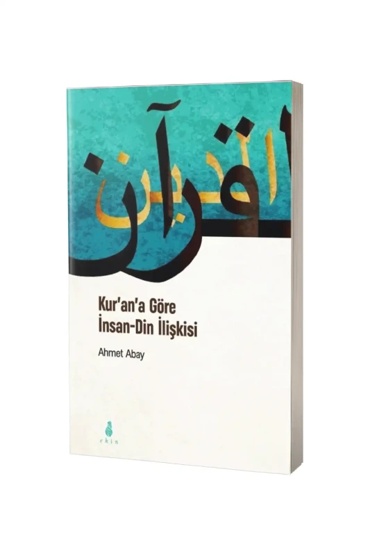 Kurana Göre İnsan Din İlişkisi - Ekin Yayınevi