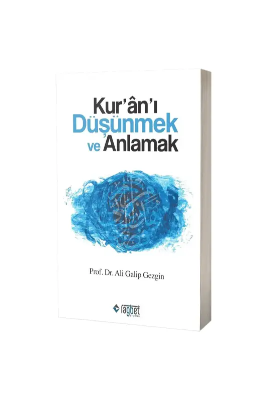Kuranı Düşünmek ve Anlamak - Rağbet Yayınları