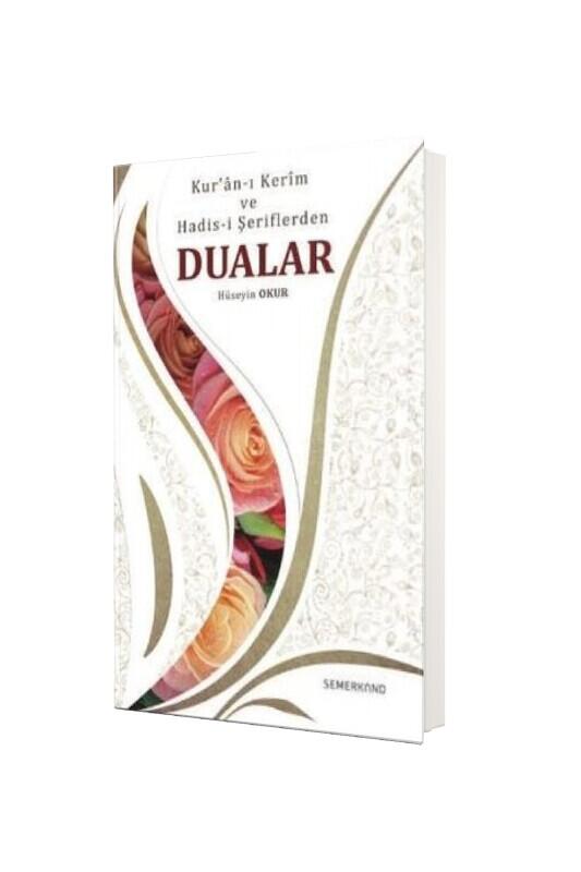 Kuranı Kerim Ve Hadisi Şeriflerden Dualar - Semerkand Yayınları