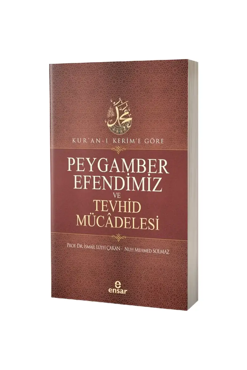 Kuranı Kerime Göre Peygamber Efendimiz ve Tevhid Mücadelesi - 1