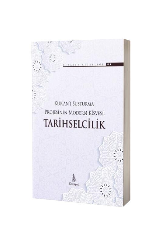 Kuranı Susturma Projesinin Modern Kisvesi Tarihselcilik - Dirayet Yayınları
