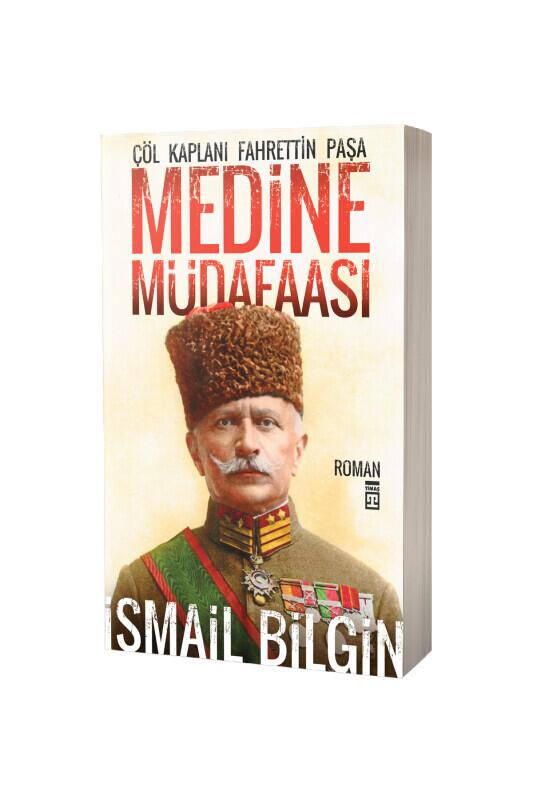 Medine Müdaafası Çöl Kaplanı Fahrettin Paşa - Timaş Yayınları