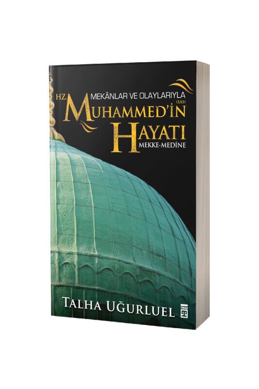 Mekanlar Ve Olaylarıyla Hz. Muhammedin Hayatı Mekke Medine - Timaş Yayınları