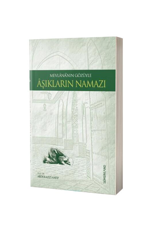 Mevlananın Gözüyle Aşıkların Namazı - Semerkand Yayınları