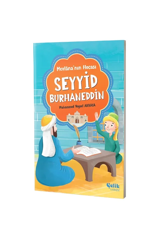 Mevlananın Hocası Seyyid Burhaneddin - Çelik Yayınevi