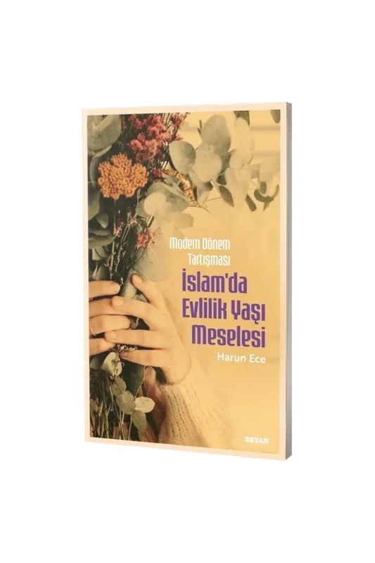 Modern Dönem Tartışması İslamda Evlilik Yaşı Meselesi - Beyan Yayınları