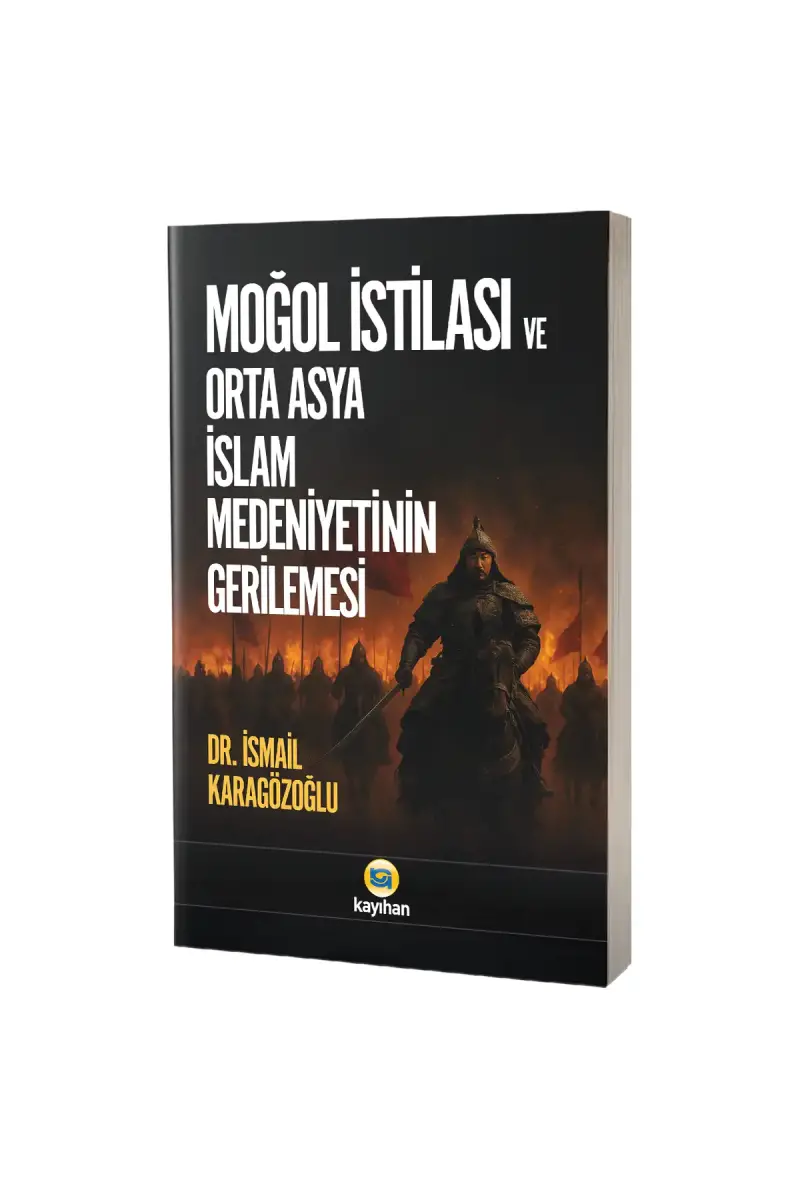 Moğol İstilası ve Orta Asya İslam Medeniyetinin Gerilemesi - 1