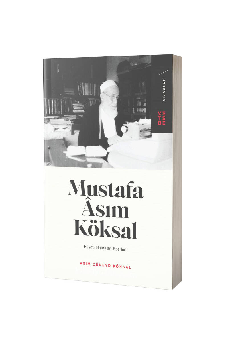 Mustafa Asım Köksal Hayatı Hatıraları Eserleri - 1