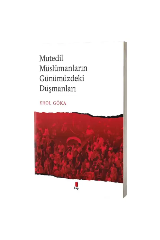 Mutedil Müslümanların Günümüzdeki Düşmanları - Kapı Yayınları