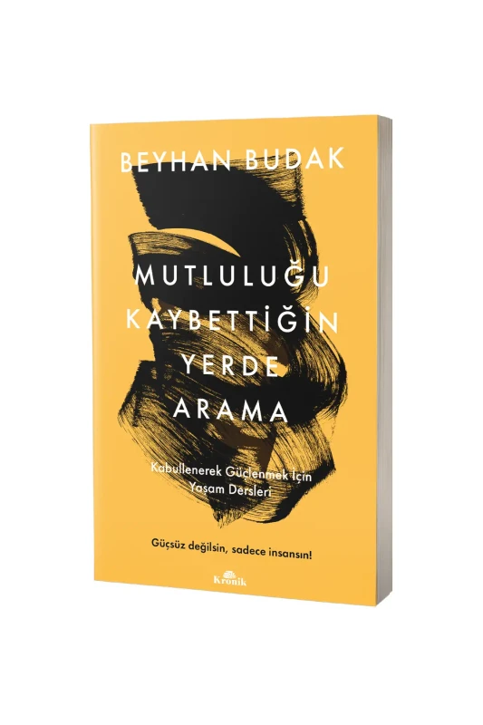 Mutluluğu Kaybettiğin Yerde Arama - Kronik Kitap