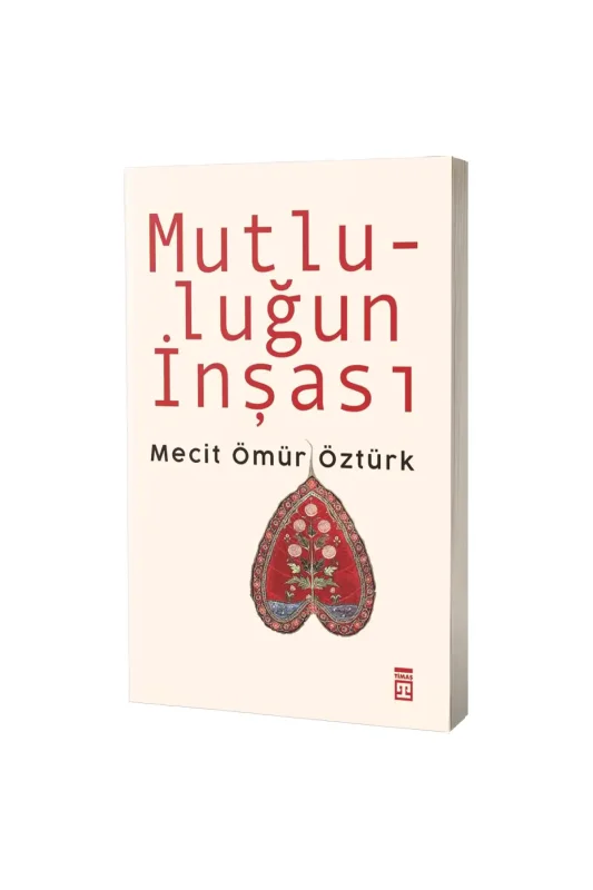Mutluluğun İnşası - Timaş Yayınları
