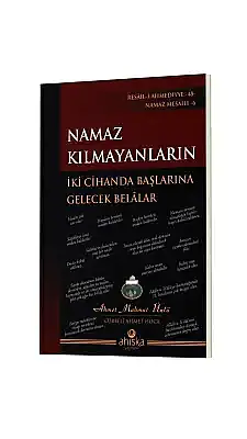 Namaz Kılmayanların İki Cihanda Başlarına Gelecek Belalar - 5