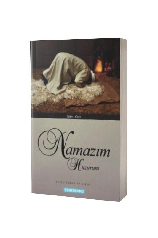 Namazım Huzurum - Semerkand Yayınları