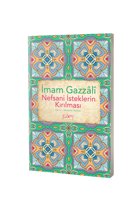Nefsani İsteklerin Kırılması - Sufi Kitap