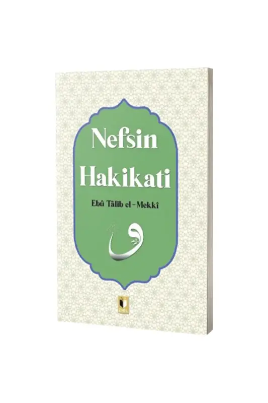 Nefsin Hakikati - Ehil Yayınları