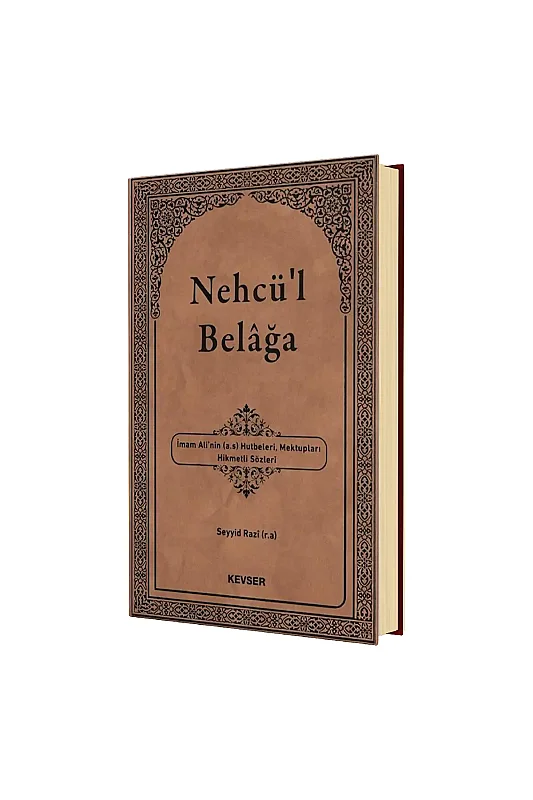 Nehcül Belağa İmam Alinin Hutbeleri Mektuları Hikmetli Sözleri - Kevser Yayıncılık