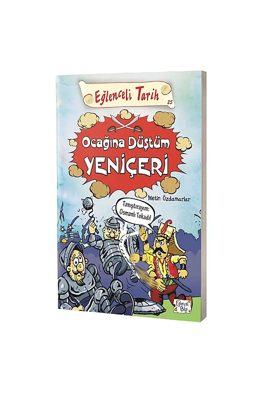 Ocağına Düştüm Yeniçeri - Eğlenceli Bilgi Yayınları