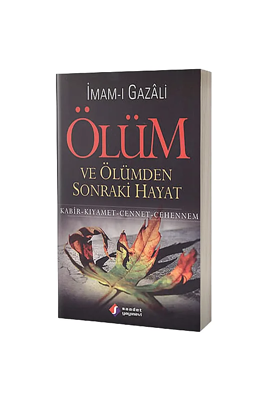 Ölüm ve Ölümden Sonraki Hayat - Saadet Yayınevi