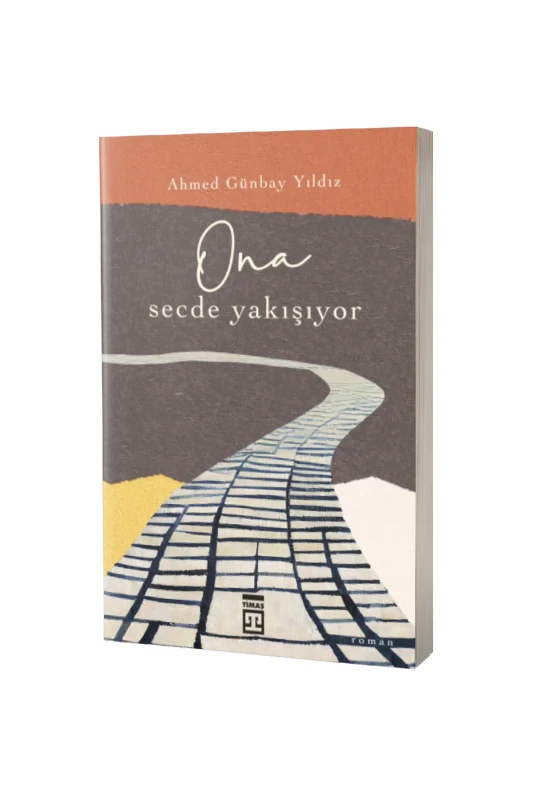 Ona Secde Yakışıyor - Timaş Yayınları