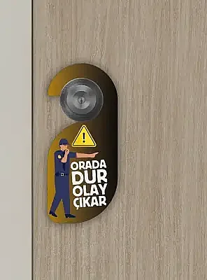 Orada Dur. Olay Çıkar Kapı Askısı Kapı Uyarı Levhası - 6