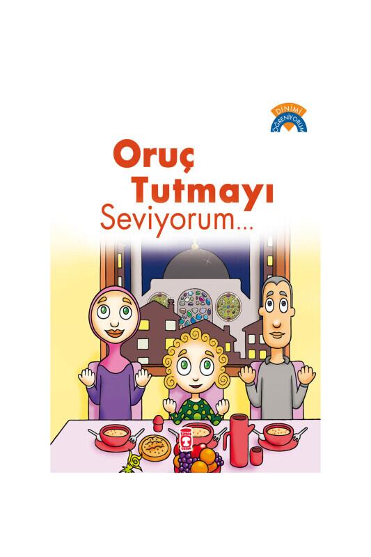 Oruç Tutmayı Seviyorum - Timaş Çocuk Yayınları