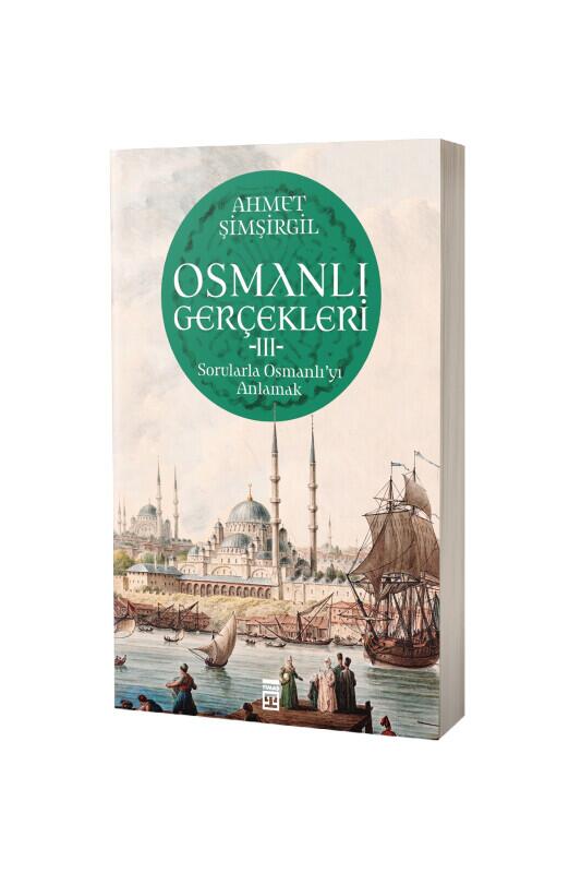 Osmanlı Gerçekleri 3 - Timaş Yayınları