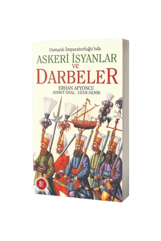 Osmanlı İmparatorluğu'nda Askeri İsyanlar ve Darbeler - Yeditepe Yayınevi